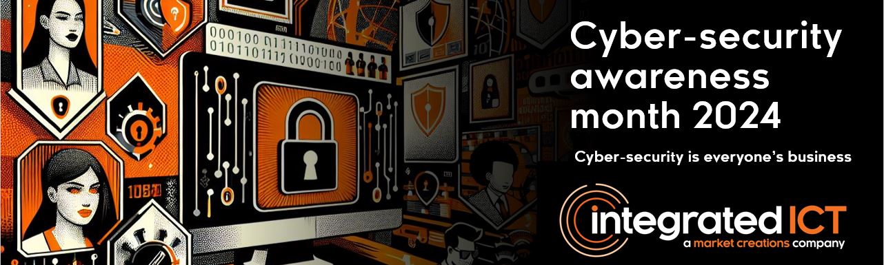 Blog Series - October is Cyber-Security Awareness Month - Safeguarding